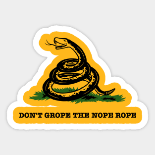 Don't Grope The Nope Rope Sticker